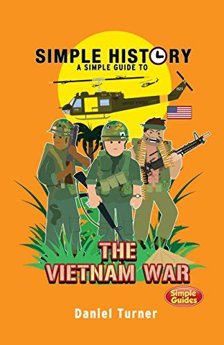 Full Download Simple History The Vietnam War By Daniel Turner