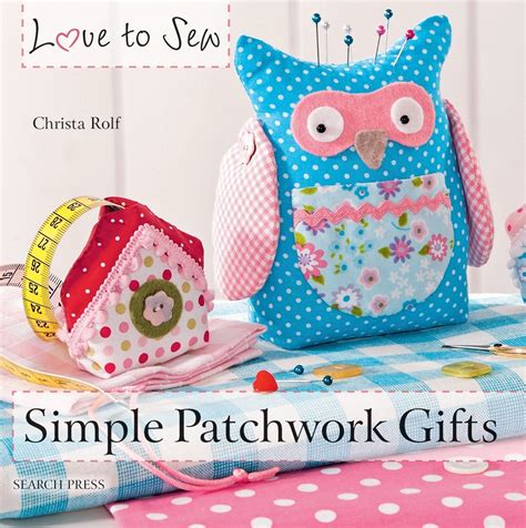 Read Simple Patchwork Gifts By Christa Rolf