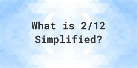 Simplest Form Of 2/12