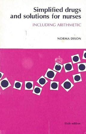 Simplified Drugs And Solutions For Nurses Including Arithmetic