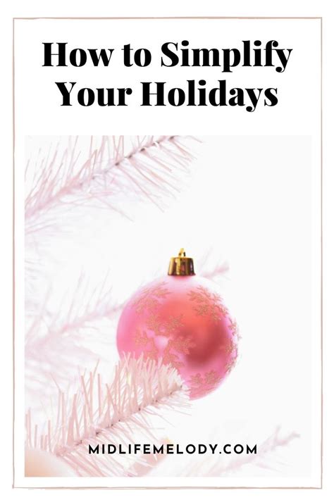 Simplify Your Holidays: Step Four - Midlife Melody