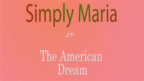 Simply Maria, or the American Dream - YouTube