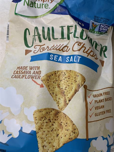 Simply nature cauliflower tortilla chips. 6g. Carbs. 19g. Protein. 2g. There are 130 calories in 1 oz (28 g) of Simply Nature Cauliflower Potato Chips. Calorie breakdown: 39% fat, 55% carbs, 6% protein. 