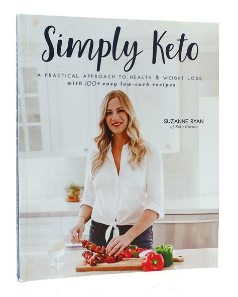 Read Online Simply Keto A Practical Approach To Health  Weight Loss With 100 Easy Lowcarb Recipes By Suzanne Ryan
