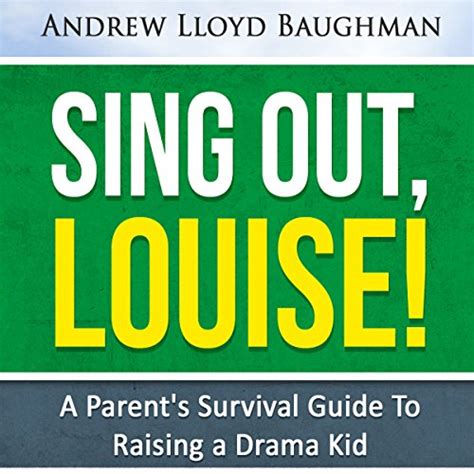 Sing out louise a parents survival guide to raising a drama kid. - Pacing guide elementary visual arts nc.