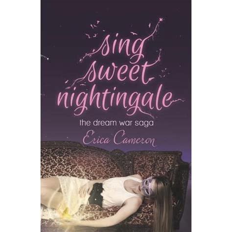 Read Sing Sweet Nightingale The Dream War Saga 1 By Erica Cameron