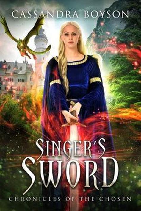 Read Online Singers Sword Chronicles Of The Chosen By Cassandra Boyson