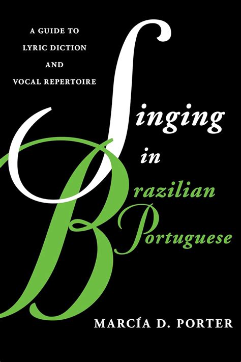 Singing in brazilian portuguese a guide to lyric diction and vocal repertoire guides to lyric diction. - The pharmer s almanac the unofficial guide to phish vol 6.