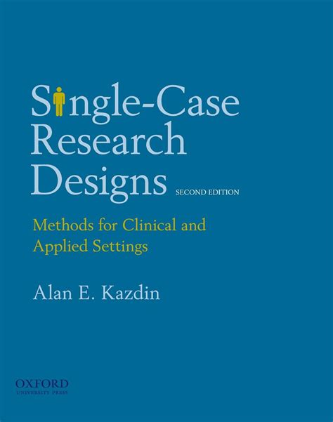 Download Singlecase Research Designs Methods For Clinical And Applied Settings By Alan E Kazdin