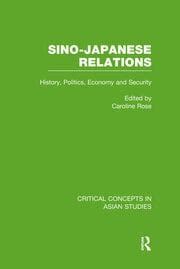 Sino-Japanese Relations History, Politics, Economy, Security