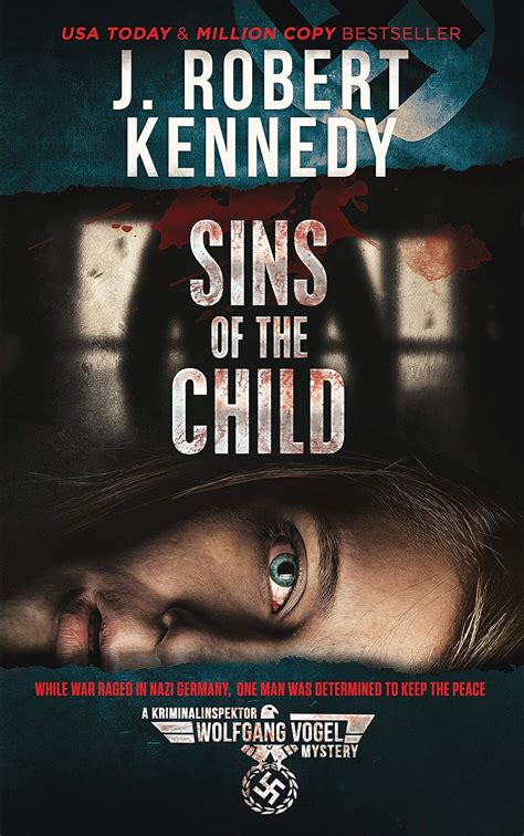 Read Sins Of The Child The Kriminalinspektor Wolfgang Vogel Mysteries Book 2 By J Robert Kennedy