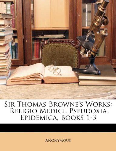 Sir thomas brownes religio medici und pseudodoxia epidemica. - Opencl programming guide opengl kindle edition.