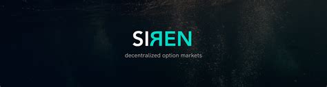 Siren Protocol Decentralized Option Markets