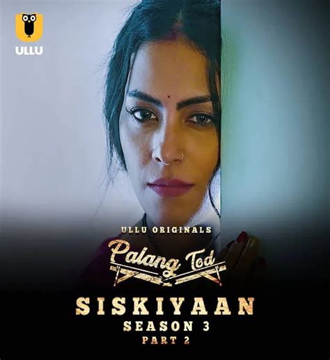 Siskiyaan web series cast name. Jun 19, 2023 · Here we have given the names of the Tala web series cast and their photos. Must Read: Tala Web Series Download Must Read: Siskiyaan Season 4 Part 2 Web Series Cast (ULLU) 