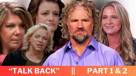 Sister wives talk back part 1. Kody Brown didn’t mince words over his issues with Christine and Janelle Brown ’s newfound friendship on part 1 of season 18’s Sister Wives: 1-on-1. “I’m jealous because they’re ... 