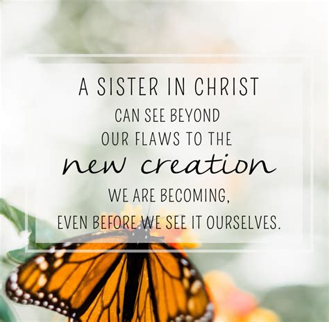 Mar 23, 2017 - Explore Kelly Jones's board "Christian Sisterhood", followed by 194 people on Pinterest. See more ideas about sisters in christ, christian quotes, bible verses.. 
