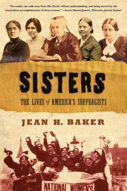 Download Sisters The Lives Of Americas Suffragists By Jean H Baker