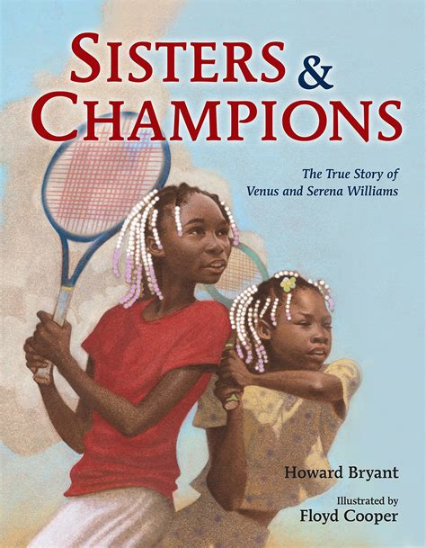 Full Download Sisters And Champions The True Story Of Venus And Serena Williams By Howard Bryant