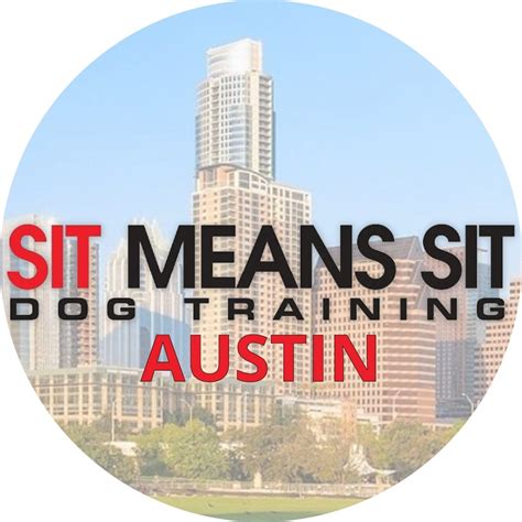 Sit Means Sit Dog Training - Austin. Address 8222 N Lamar Blvd Unit E38 Austin, TX 78753 ... Sit Means Sit South Austin. Address 8708 S Congress Avenue A190 Austin ....
