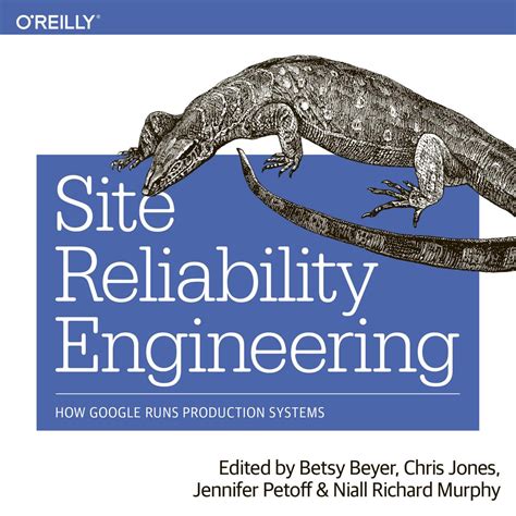 Read Online Site Reliability Engineering How Google Runs Production Systems By Betsy Beyer
