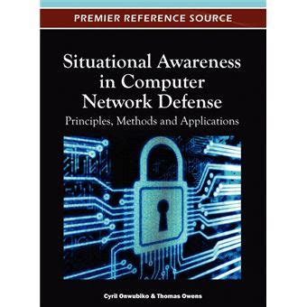 Situational Awareness In Computer Network Defense