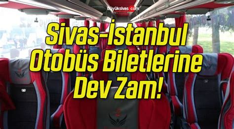 Sivas istanbul otobüs fiyatları