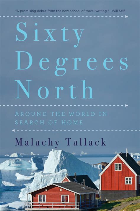 Read Online Sixty Degrees North Around The World In Search Of Home By Malachy Tallack