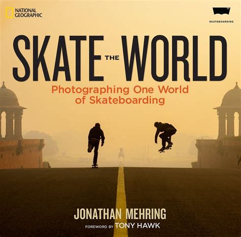 Full Download Skate The World Photographing One World Of Skateboarding By Jonathan Mehring