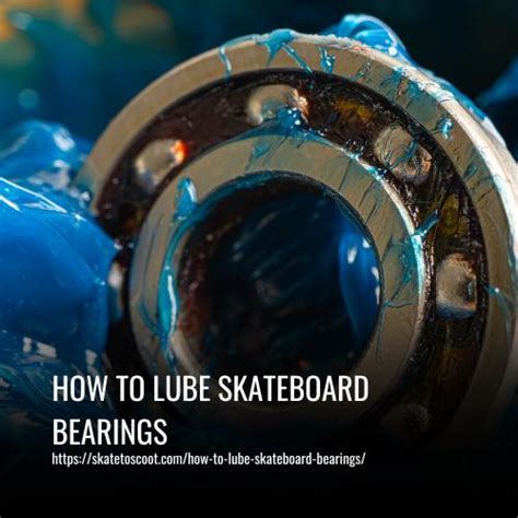 Skateboard Bearing Lube: The Ultimate Guide to Keep Your Ride Smooth