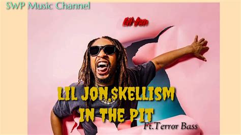 Skellism, Lil Jon & Terror Bass - In The Pit (Junkie Kid