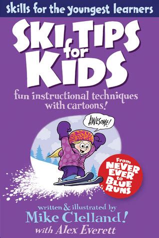 Full Download Ski Tips For Kids Fun Instructional Techniques With Cartoons By Mike Clelland