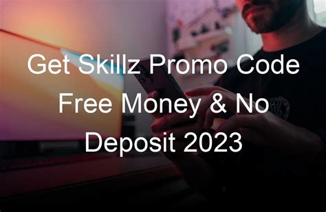 Skillz offers a promo code for no deposit money and no deposit 20