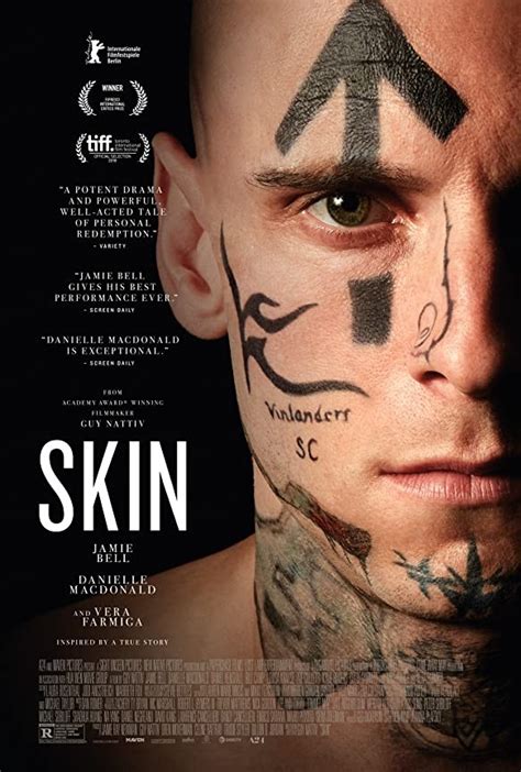 Skin the movie. Skin (movie, 2018) Skin. A destitute young man, raised by racist skinheads and notorious among white supremacists, turns his back on hatred and violence to transform his life, with the help of a black activist and the woman he loves. Movie. Similar movies. Similar TV Series. Cast. Skin (2018) - Full Cast & Crew . Actors and roles, crew of Skin (2018). Who … 