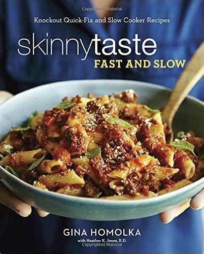 Download Skinnytaste Fast And Slow Knockout Quickfix And Slowcooker Recipes For Real Life By Gina Homolka