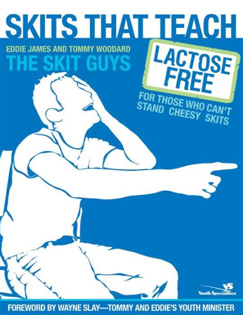 Full Download Skits That Teach Lactose Free For Those Who Cant Stand Cheesy Skits By Eddie James
