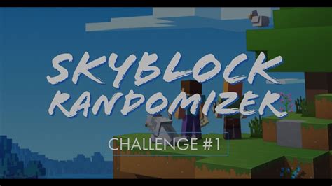 Skyblock randomizer challenge.  Featuring the latest software updates an...