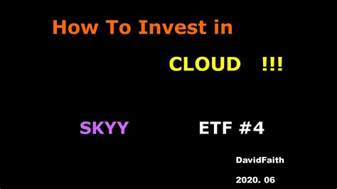 First Trust Cloud Computing ETF SKYY. This fund seeks investment results that correspond generally to the price and yield, before fees and expenses, of the ISE CTA Cloud Computing Index.