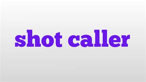 Slang Define: What is Shot Caller? - meaning and definition