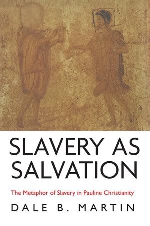 Slavery as Salvation by Dale B. Martin, Paperback Barnes