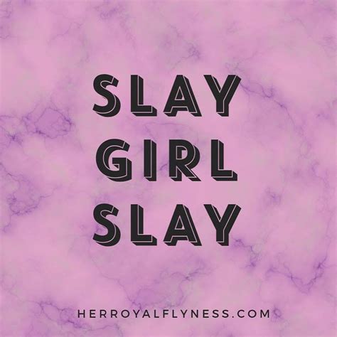 Slay Girl Slay Motivation Women