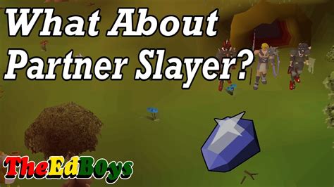 Slayer partner osrs. Slayer is a members-only support skill that enables players to kill monsters which are often otherwise immune to damage. Slayer was introduced on 26 January 2005. Players get a Slayer task from one of eight Slayer Masters, and players gain Slayer experience for killing monsters that they are assigned. Slayer experience is granted in addition to regular combat experience. The current minimum ... 