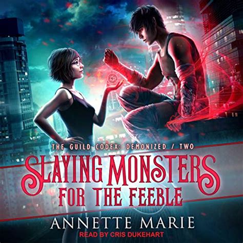 Read Slaying Monsters For The Feeble The Guild Codex Demonized 2 By Annette Marie