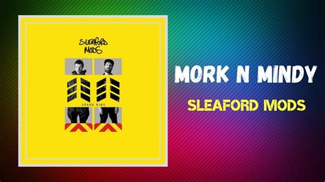 Sleaford Mods - Mork n Mindy (feat. Billy Nomates) - lyrics