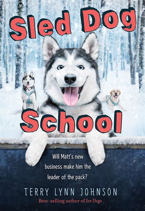 Read Sled Dog School By Terry Lynn Johnson