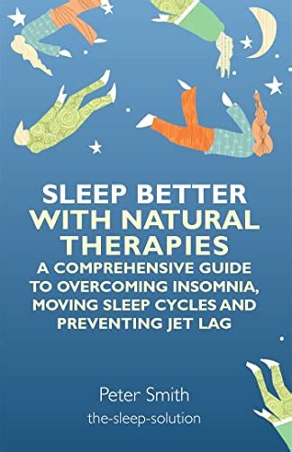Sleep Better With Natural Therapies A Comprehensive Guide To Overcoming Insomnia Moving Sleep Cycle