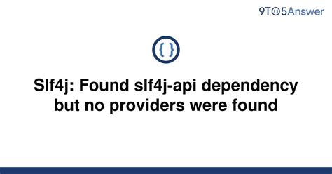 Slf4j: Found slf4j-api dependency but no providers were …