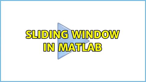 Sliding window matlab.  Click for more definitions. . : The meaning of SLIDE i...