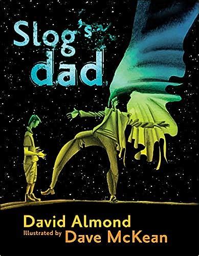 Read Slogs Dad By David Almond