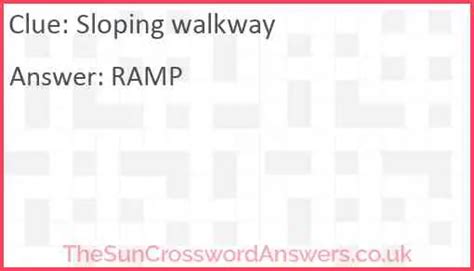 Sloping walkway is a crossword puzzle clue that we have spotted 10 times. There are related clues (shown below). Referring crossword puzzle answers RAMP Likely related crossword puzzle clues Sort A-Z Swindle Inclined Incline Way off Inclination Way up Storm Slope Gangway Turnpike turnoff Recent usage in crossword puzzles: Penny Dell - Jan. 12, 2023. 