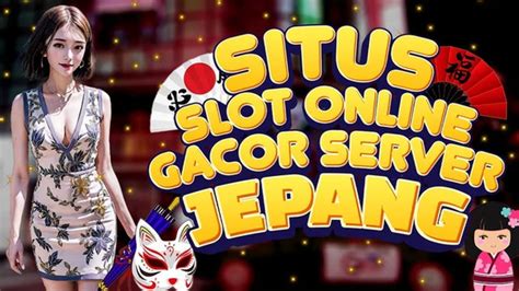 Slot Terbaru: Situs Slot khusus Gacor dengan Server Situs 1 Slot Jepang